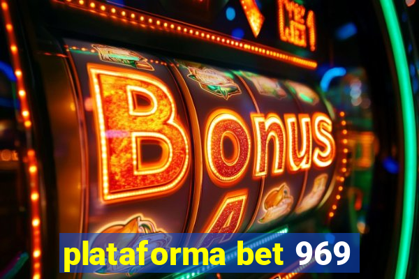 plataforma bet 969